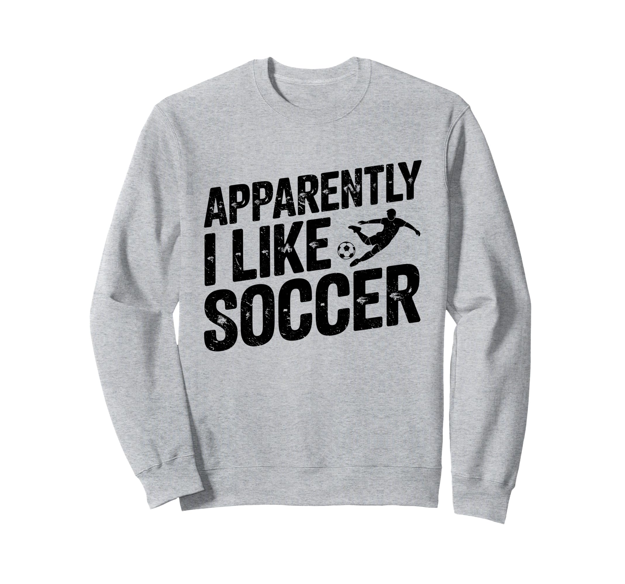 Apparently I Like Soccer Season Sweatshirt - Minimalist Print Men Women