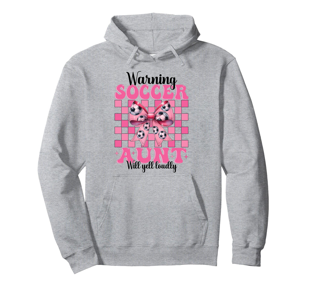 Warning Soccer Aunt Will Yell Loudly Hoodie - Streetwear Style Unisex