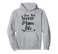 Living That Soccer Mom Life Funny Hoodie - Custom Art Print Men Women