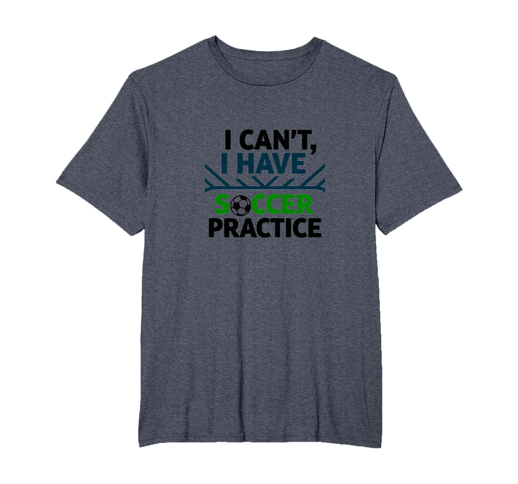 I Cant I Have Soccer Practice Coach T-Shirt - Aesthetic Graphic Unisex