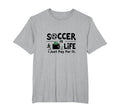 Soccer Is Life I Just Pay It Mens T-Shirt - Aesthetic Graphic for Adults