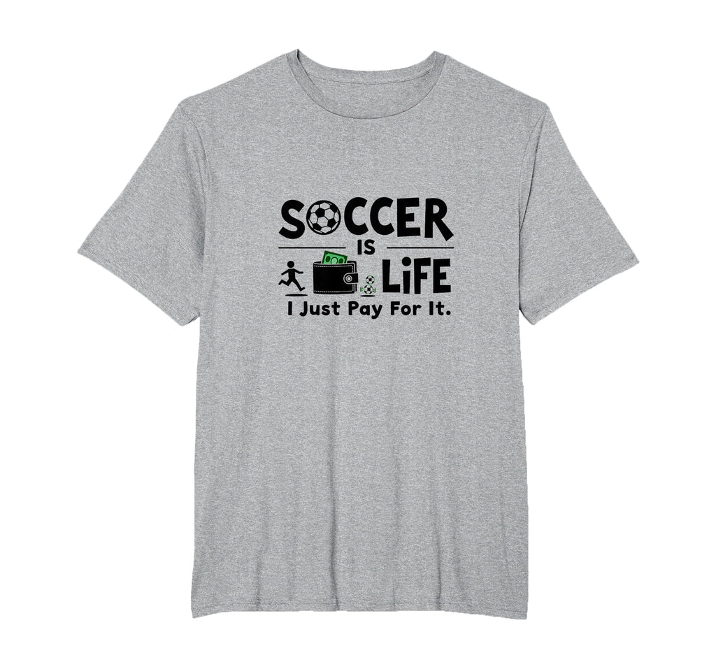 Soccer Is Life I Just Pay It Mens Big T-Shirt - Streetwear Style Men Women
