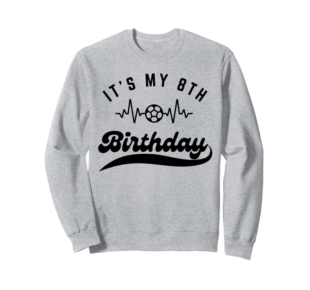 Its My 8Th Birthday Soccer Player Sweatshirt - Minimalist Print for Adults
