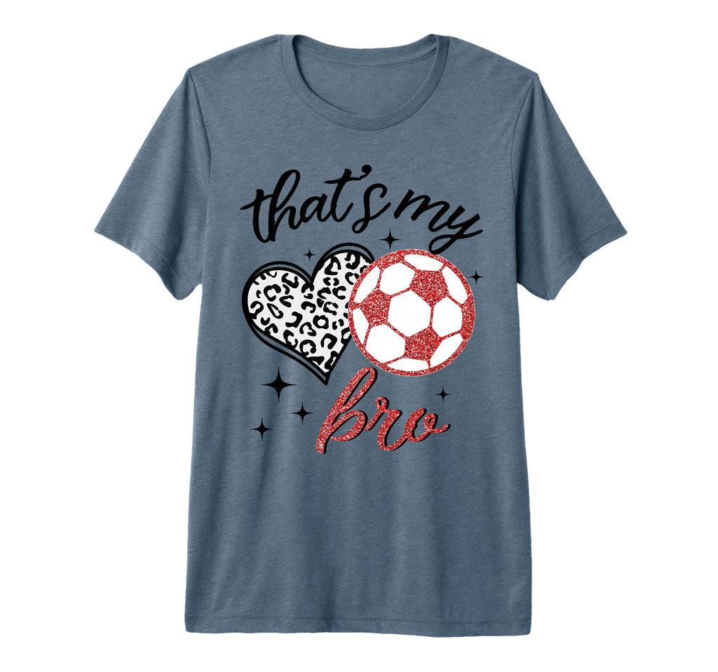 Funny Thats My Bro Leopard Heart Soccer T-Shirt - Novelty Apparel Unisex
