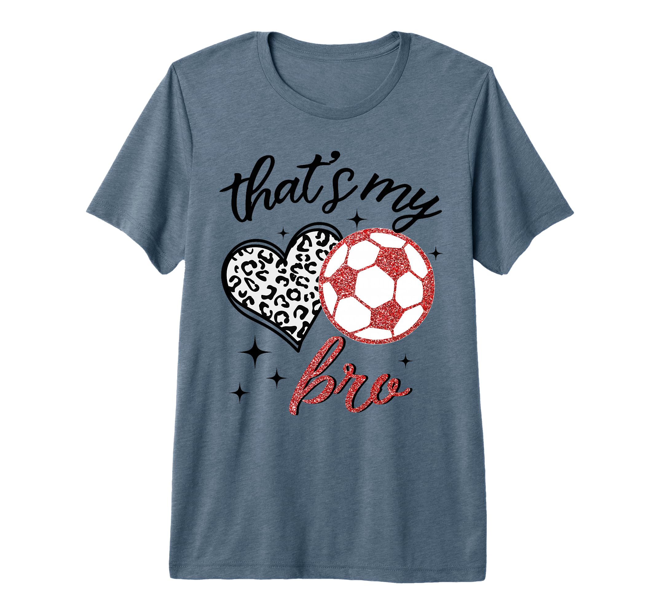 Funny Thats My Bro Leopard Heart Soccer T-Shirt - Novelty Apparel Unisex