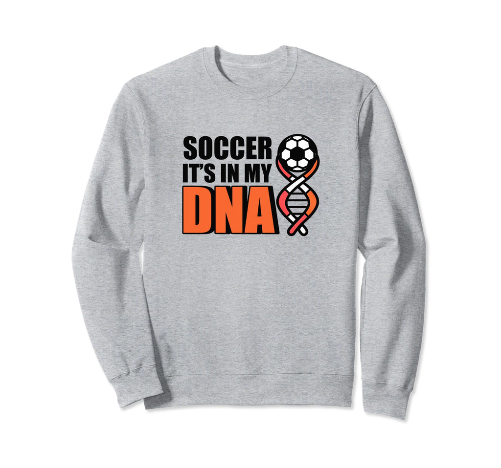 Soccer Its My Dna Soccer Coach Sweatshirt - Novelty Apparel Unisex