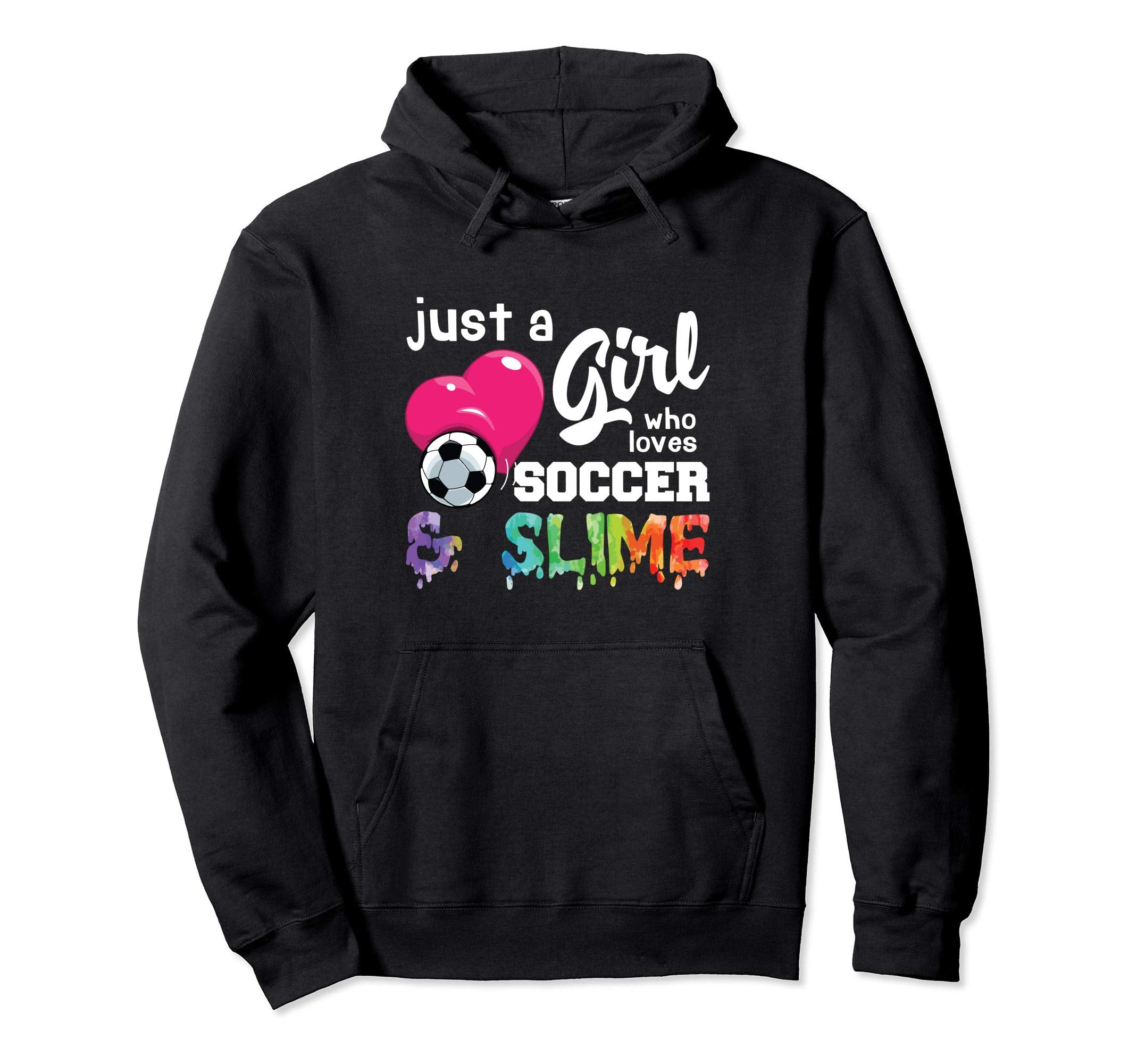 Just Who Loves Soccer And Slime Funny Hoodie - Graphic Print Unisex