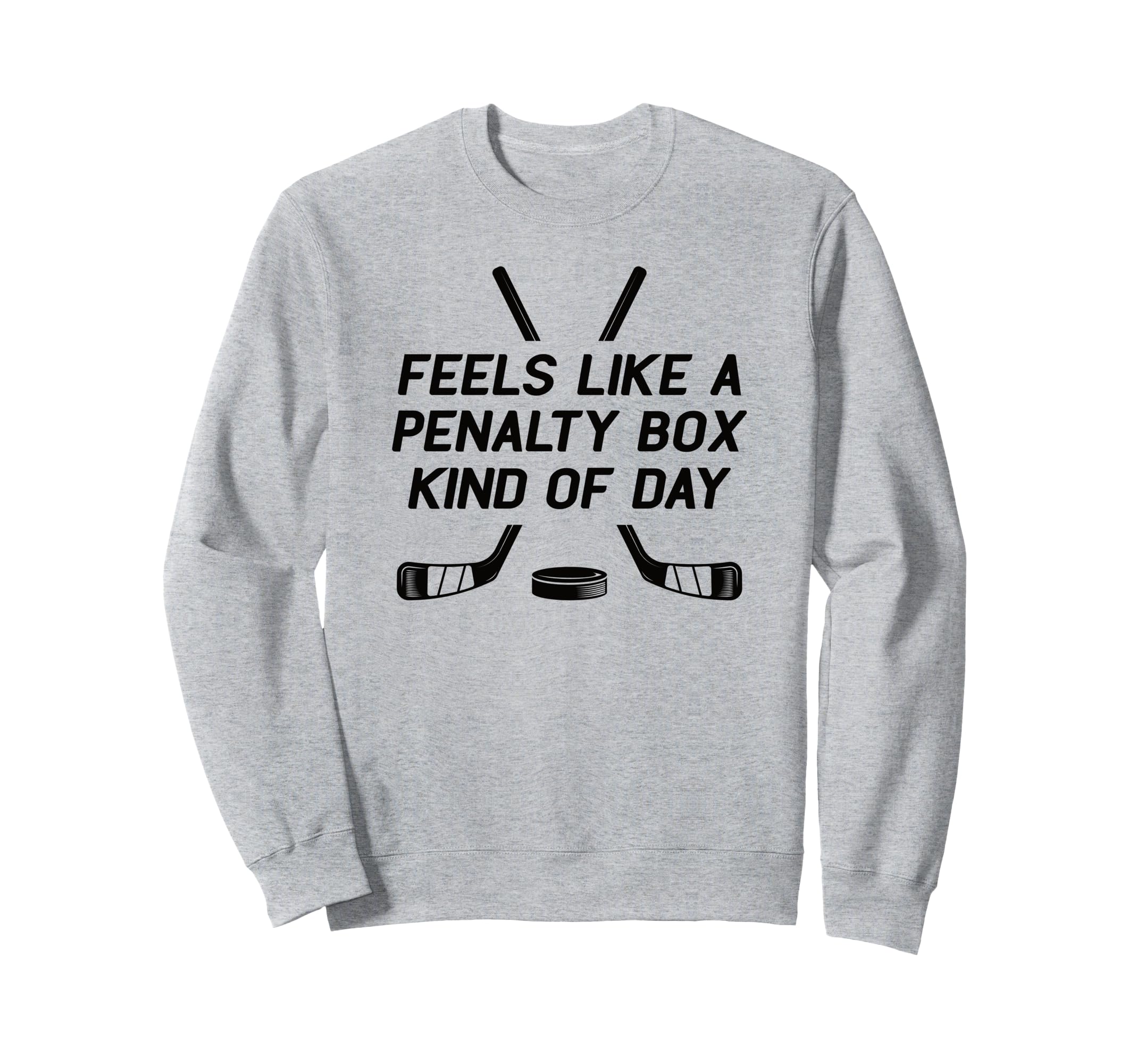 Feels Like Penalty Box Kind Sweatshirt - Casual Everyday Wear Men Women