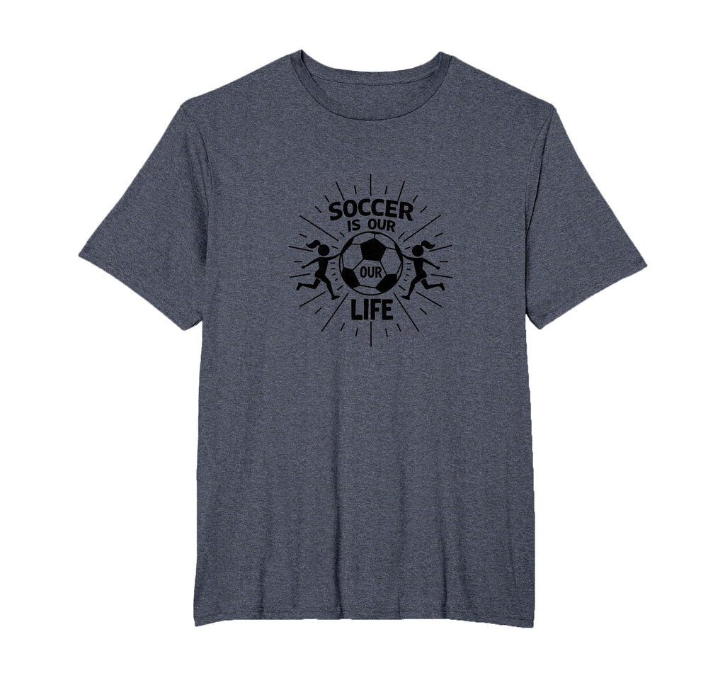 Soccer Is Our Life Soccer Sister T-Shirt - Aesthetic Graphic Men Women