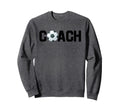 Soccer Coach Funny Football Sweatshirt - Casual Everyday Wear Men Women
