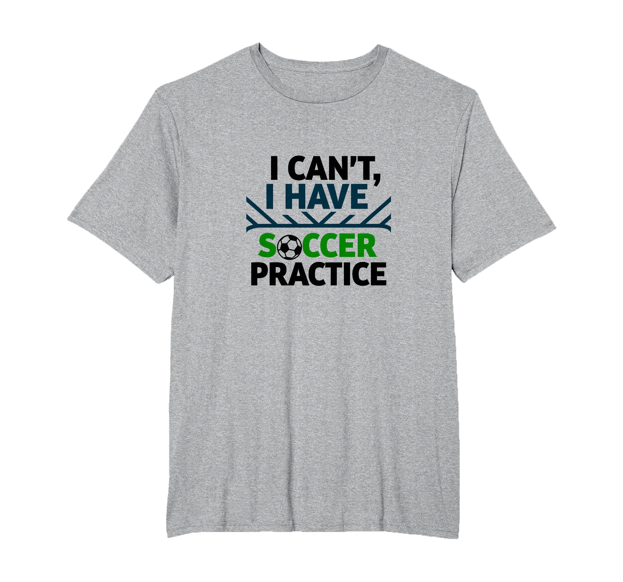 I Cant I Have Soccer Practice Coach T-Shirt - Unique Graphic for Adults