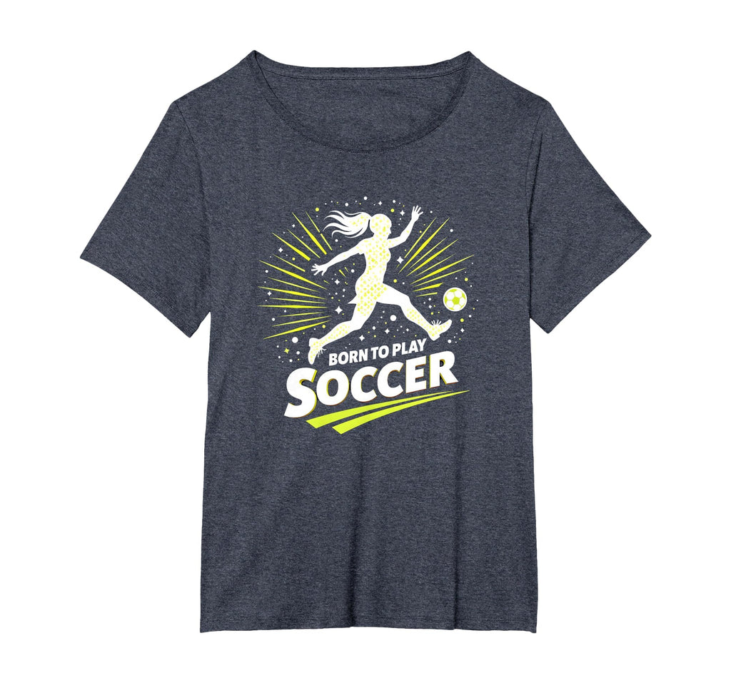 Born To Play Soccer Womens Inspirational T-Shirt - Unique Graphic Unisex