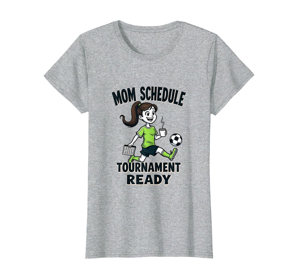 Mom Schedule Tournament Ready Soccer T-Shirt - Graphic Print for Adults