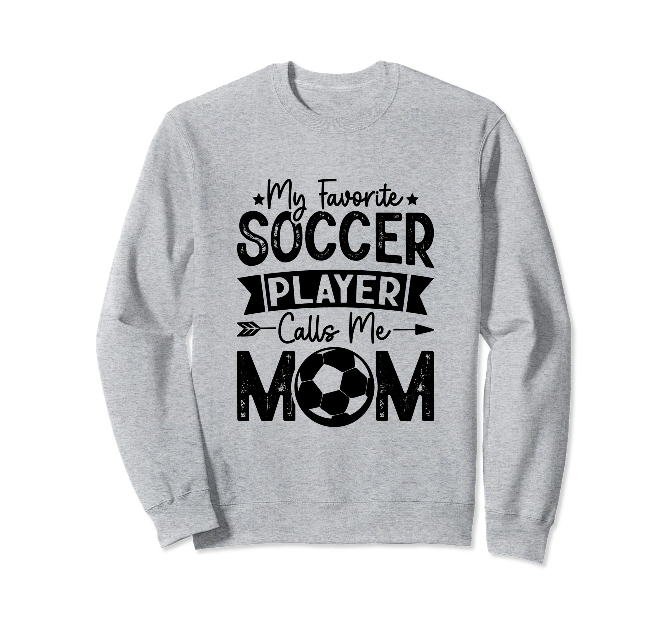 My Favorite Soccer Player Calls Me Sweatshirt - Fun Novelty Design Unisex