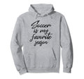 Soccer Is My Favorite Season Sports Fan Hoodie - Novelty Apparel Men Women