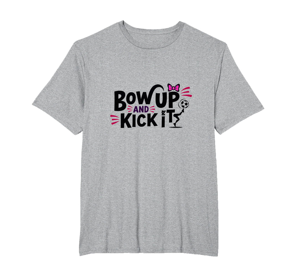Bow Up Kick It Soccers Motivational T-Shirt - Fun Novelty Design Men Women