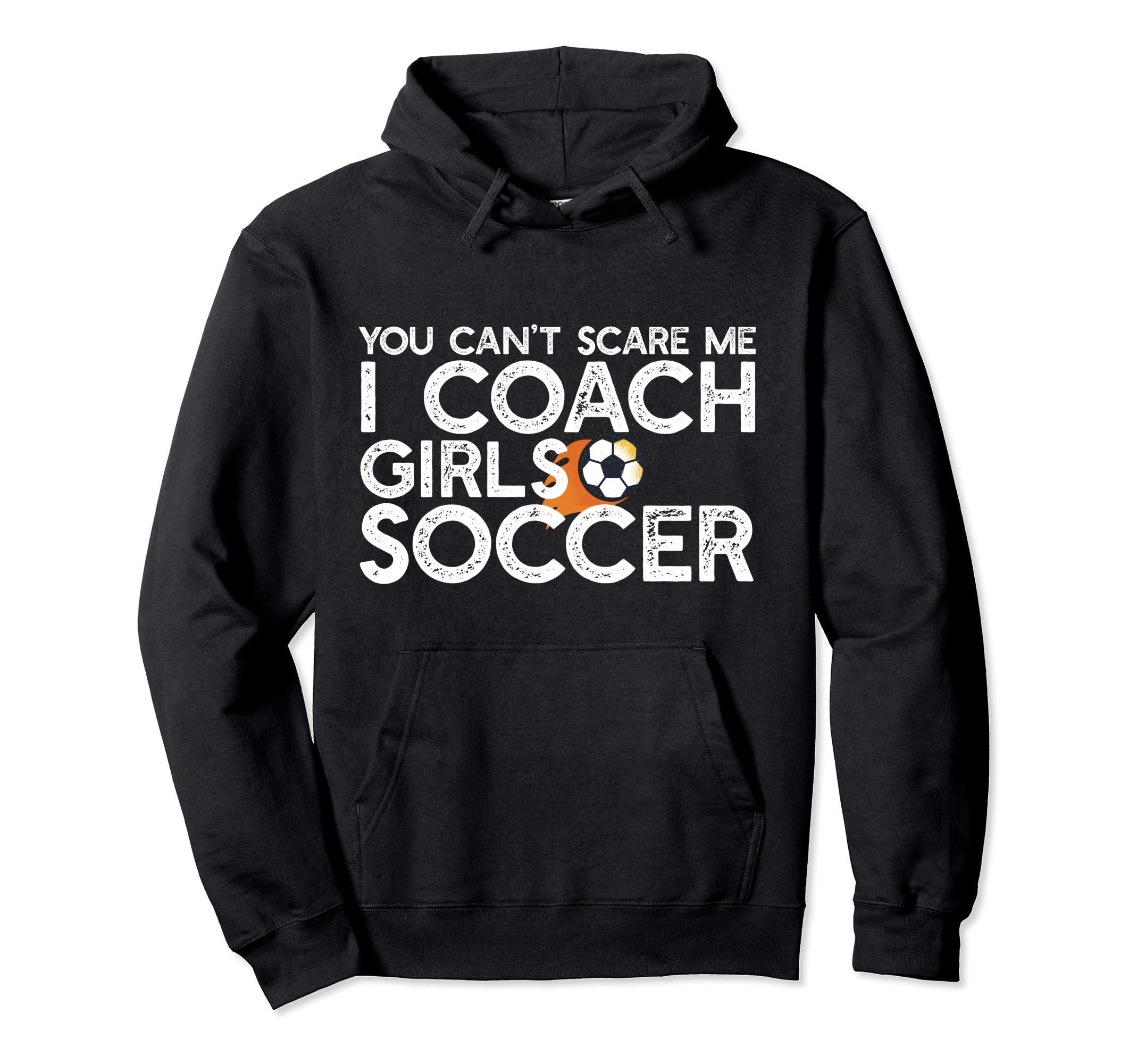 You Cant Scare Me I Coach Soccer Funny Hoodie - Minimalist Print Men Women
