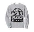 Soccer Just Who Loves Playing Sweatshirt - Fun Novelty Design for Adults