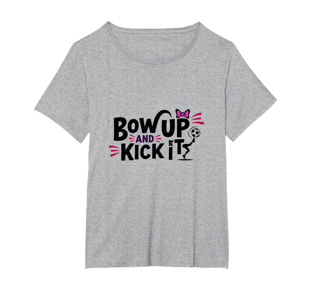 Bow Up Kick It Soccers Motivational T-Shirt - Trendy Graphic for Adults