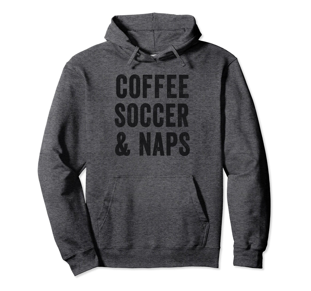 Coffee Soccer And Naps Funny Soccer Hoodie - Aesthetic Graphic Men Women