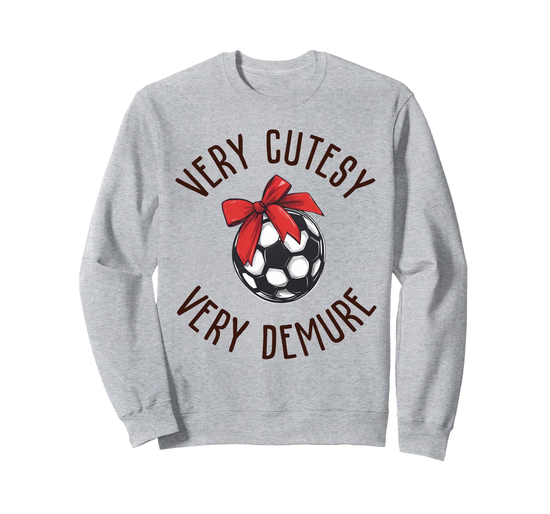 Very Cutesy Very Demure Soccer Sweatshirt - Fun Novelty Design Men Women