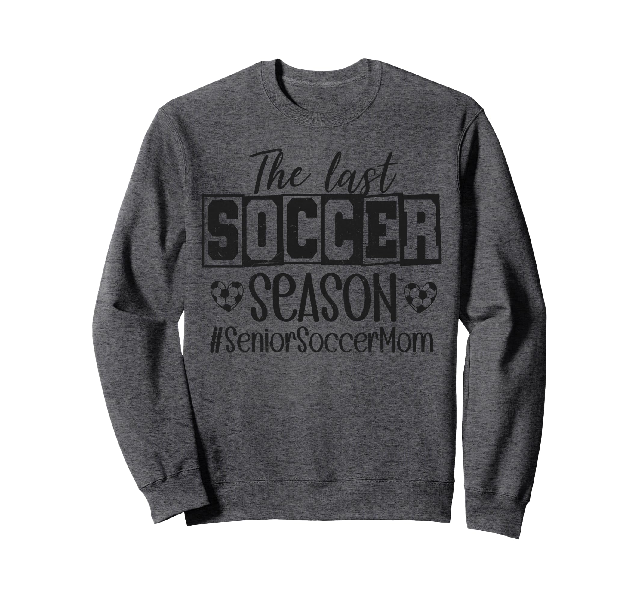 Senior Soccer Mom Last Season Sweatshirt - Casual Everyday Wear Unisex