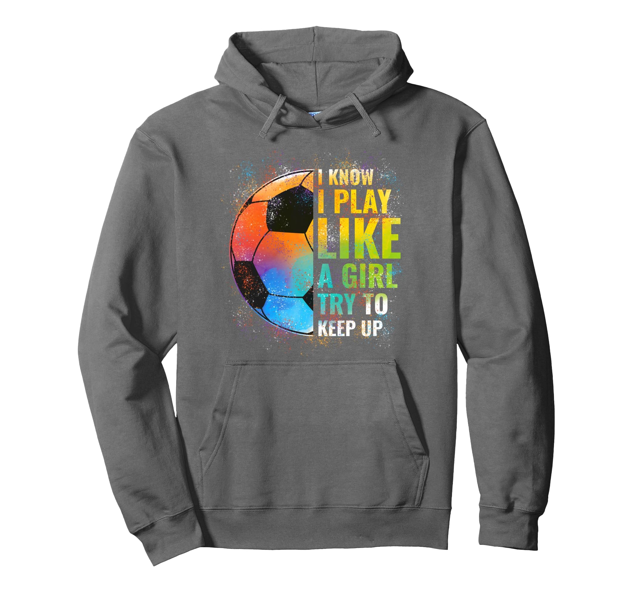 I Know I Play Like Try To Keep Up Funny Hoodie - Unique Graphic for Adults