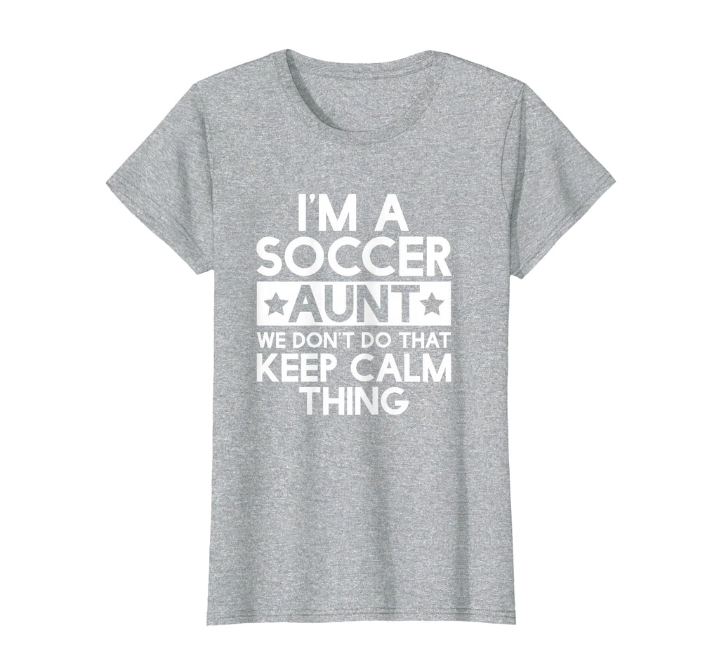 Keep Calm Soccer Aunt Funny Aunts T-Shirt - Aesthetic Graphic for Adults