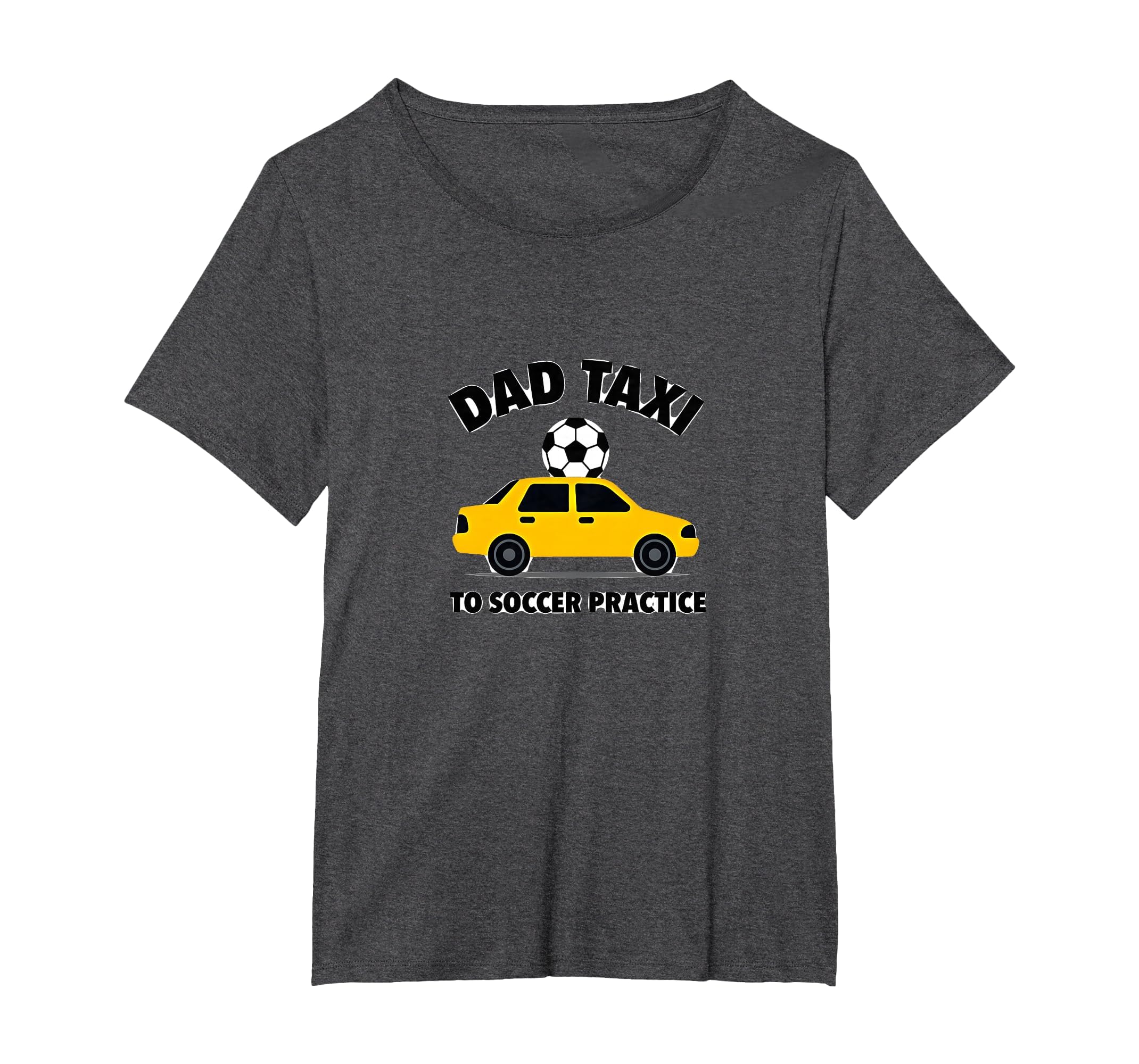 Dad Taxi To Soccer Practice Funny Soccer T-Shirt - Graphic Print Men Women