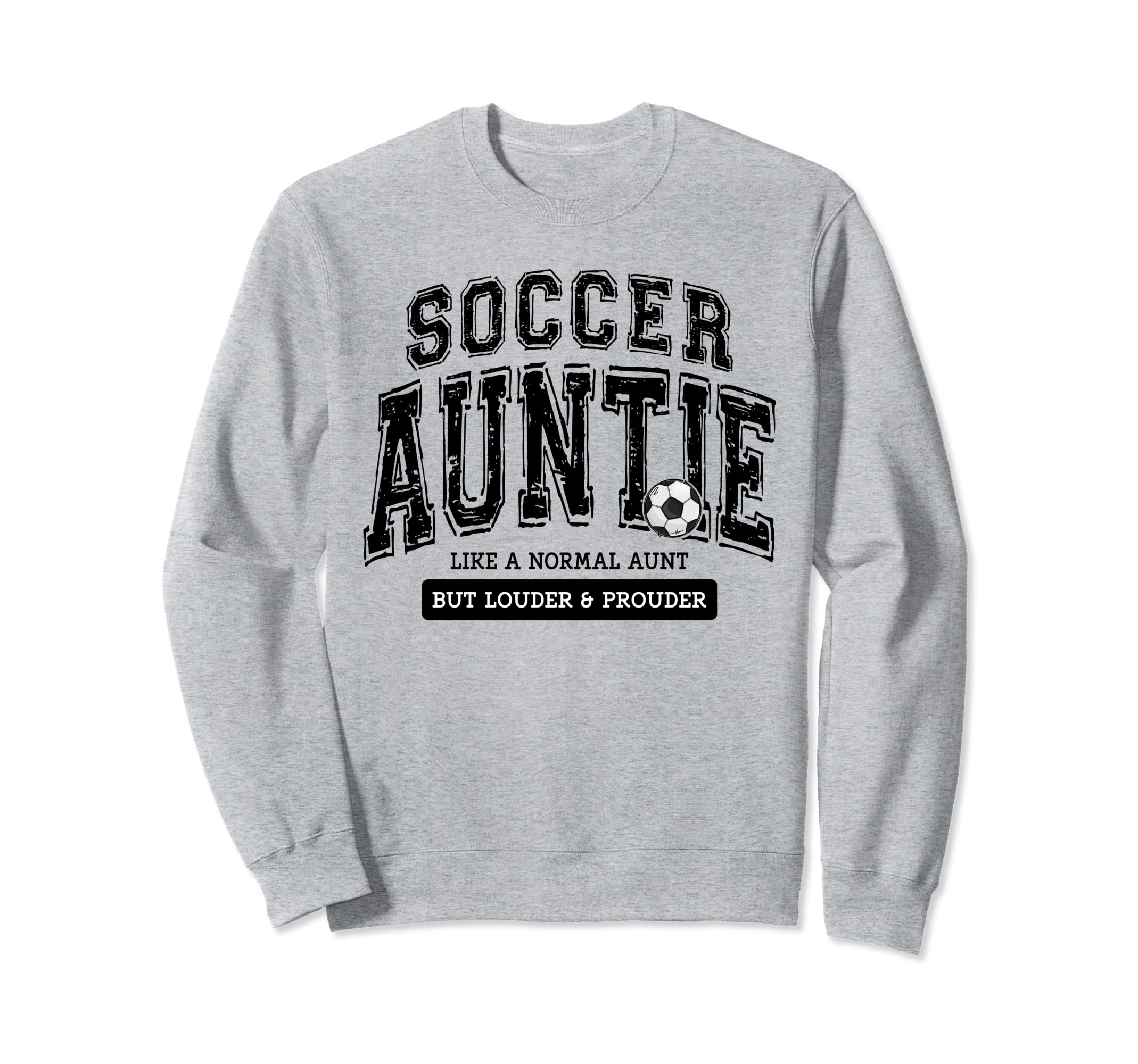 Soccer Auntie Matching Aunt Loud Proud Sweatshirt - Novelty Apparel Unisex
