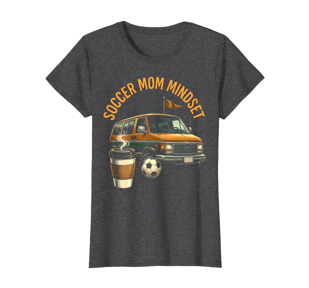 Soccer Mom Mindset T-Shirt - Custom Art Print Men Women