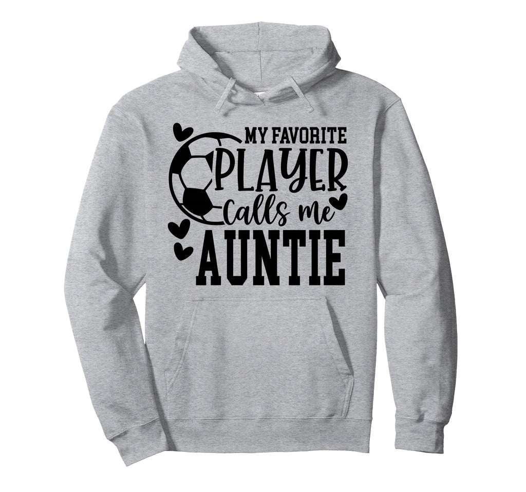 My Favorite Player Calls Me Auntie Hoodie - Streetwear Style Men Women