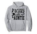 My Favorite Player Calls Me Auntie Hoodie - Streetwear Style Men Women