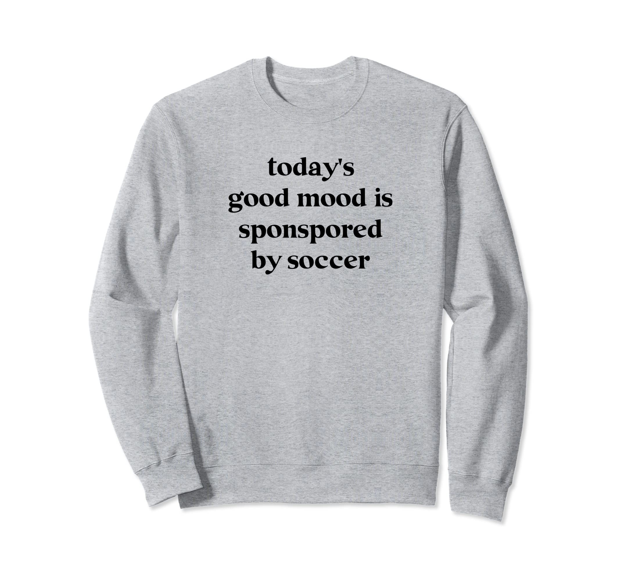 Todays Good Mood Is Sponsored Sweatshirt - Custom Art Print Men Women