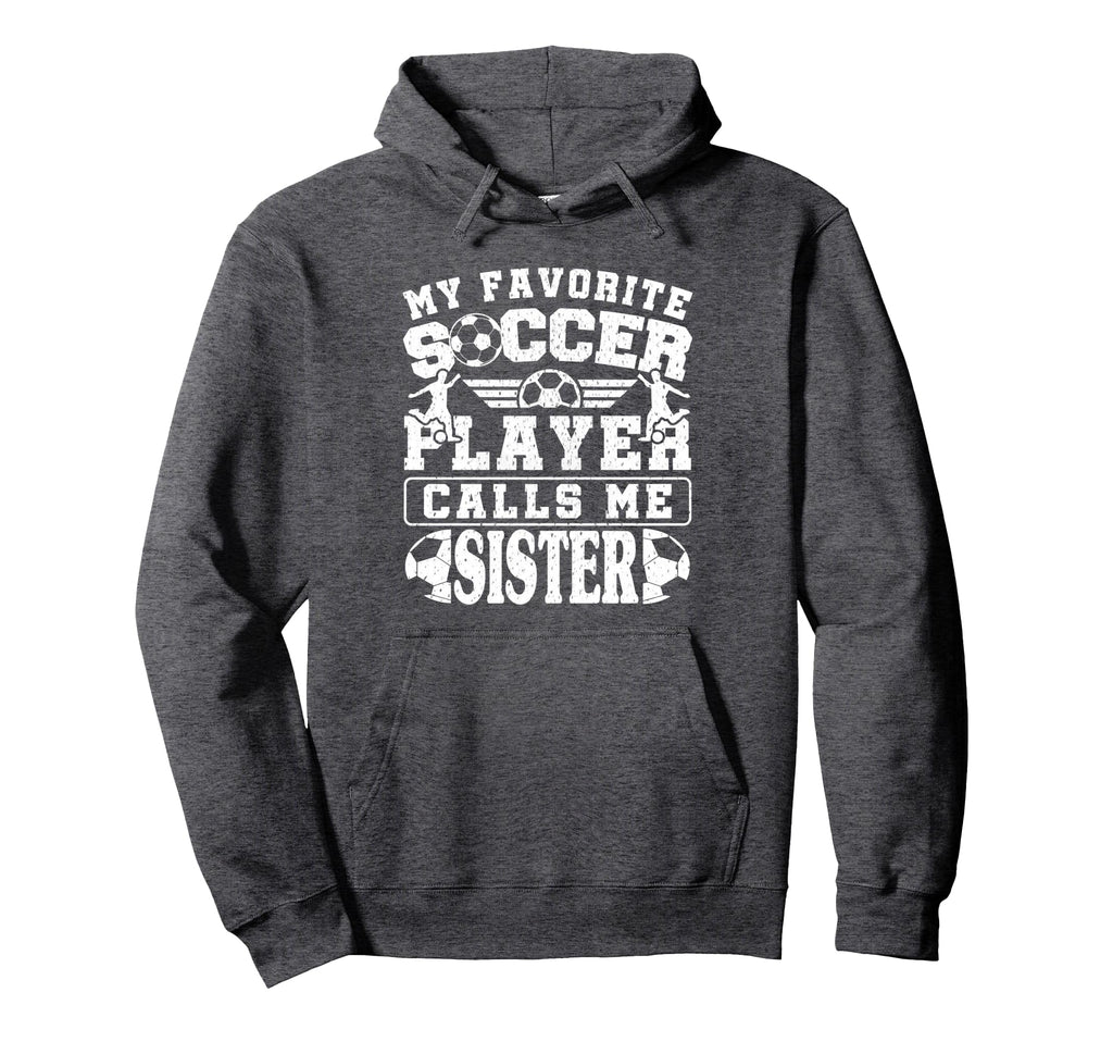 My Favorite Soccer Player Calls Me Hoodie - Novelty Apparel Men Women