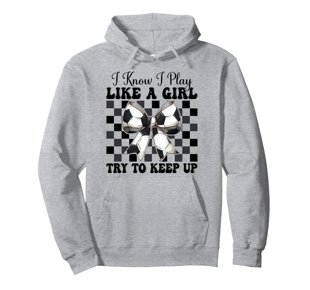 Soccer Coquette Bow I Know I Play Hoodie - Aesthetic Graphic for Adults