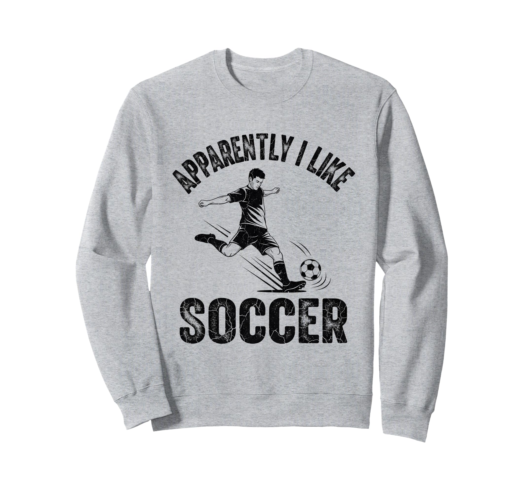 Apparently I Like Soccer Season Sweatshirt - Casual Everyday Wear Unisex