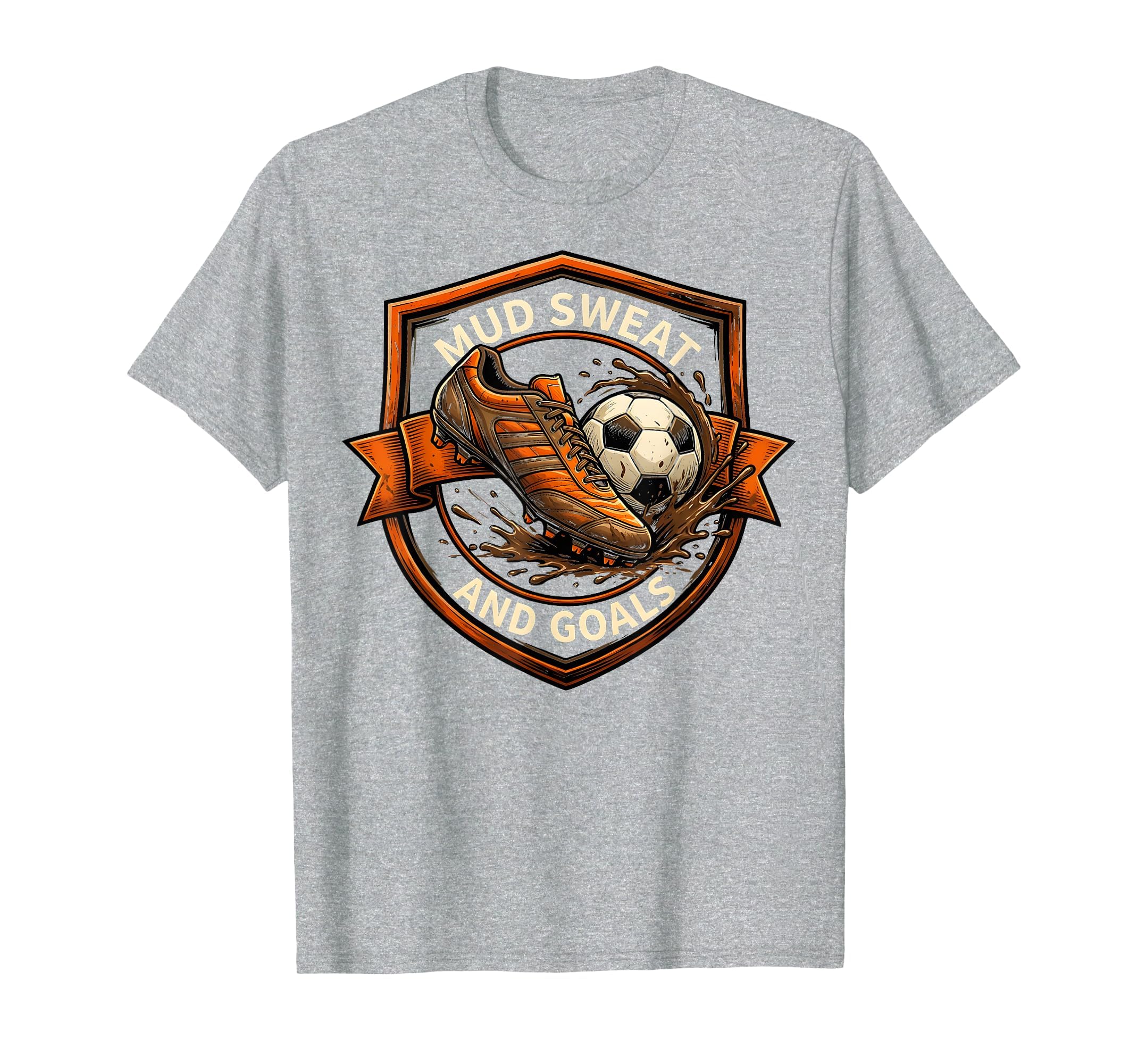 Mud Sweat And Goals Soccer T-Shirt - Minimalist Print for Adults
