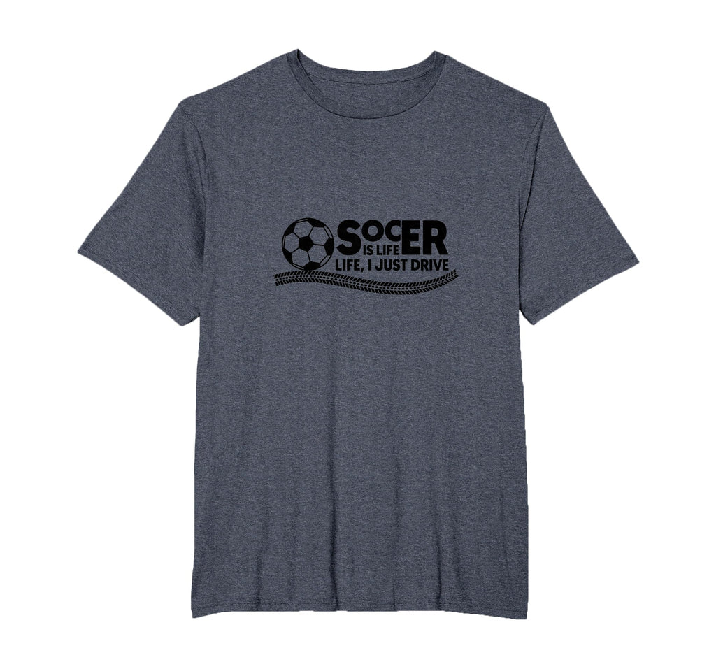 Soccer Is Life Life I Just Drive Mens T-Shirt - Trendy Graphic Men Women