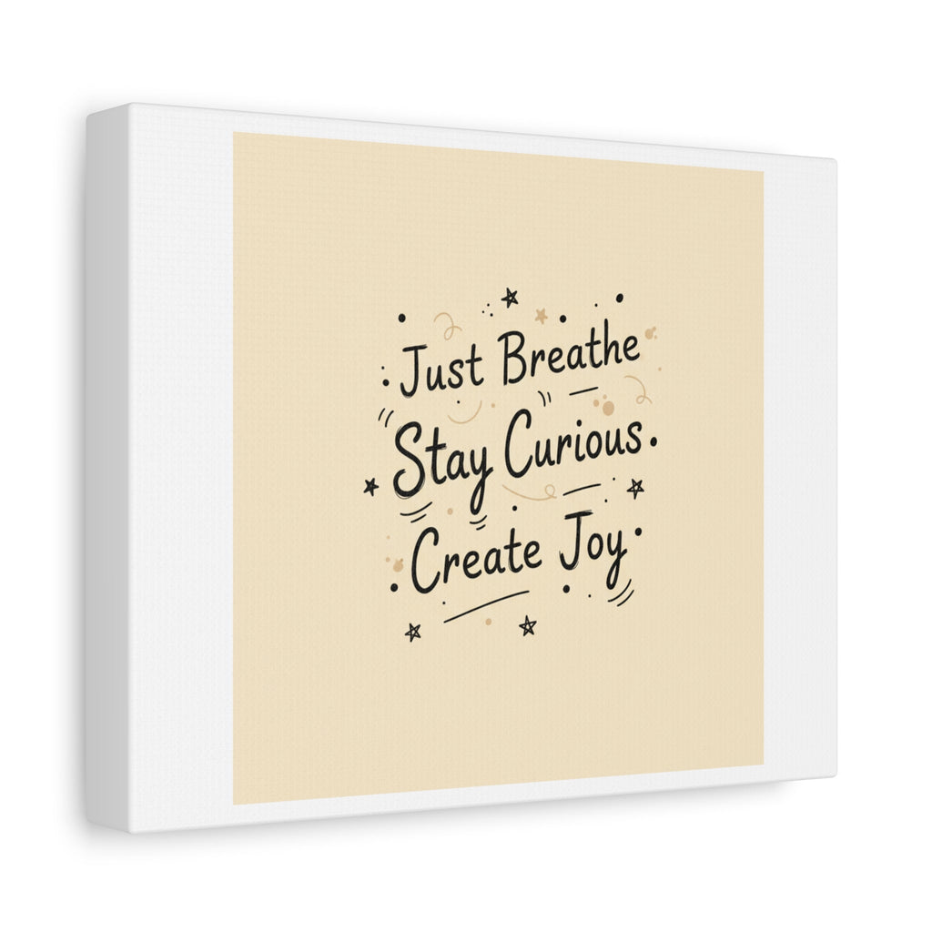Just Breathe Stay Curious Create Joy Canvas | Messy Handwritten Typography, Doodle Text Art