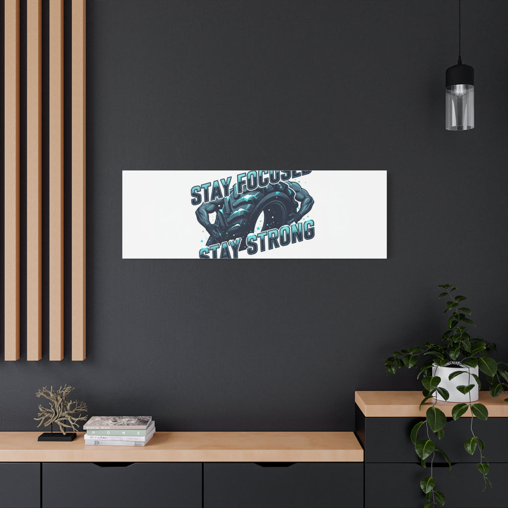 Stay Focused Stay Strong Canvas | Winter Workout Motivational Wall Art