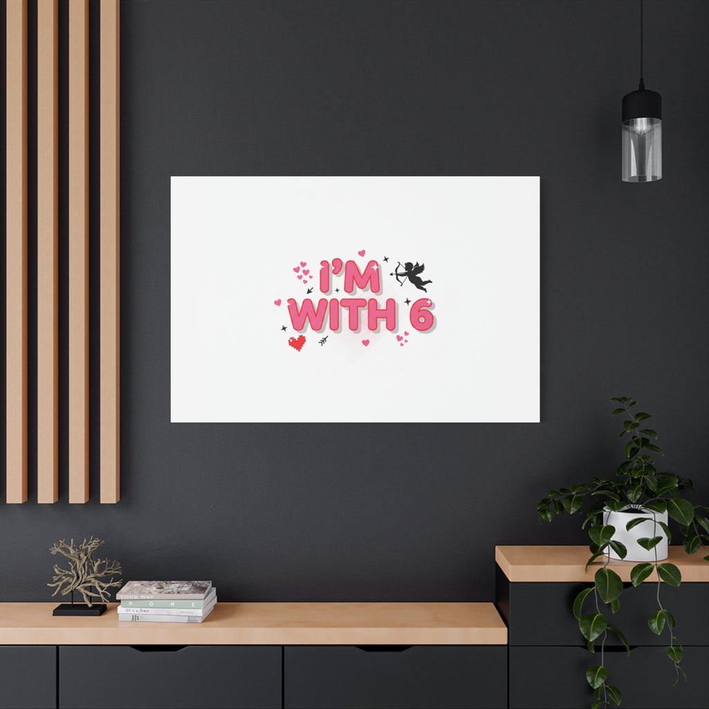 Valentine's 'I with 6 for 7' Meme Matte Canvas Art