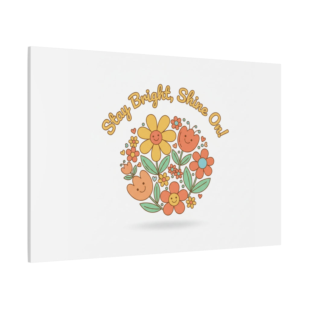 Stay Bright Shine On Canvas | Hopecore, Radical Optimism Wall Art