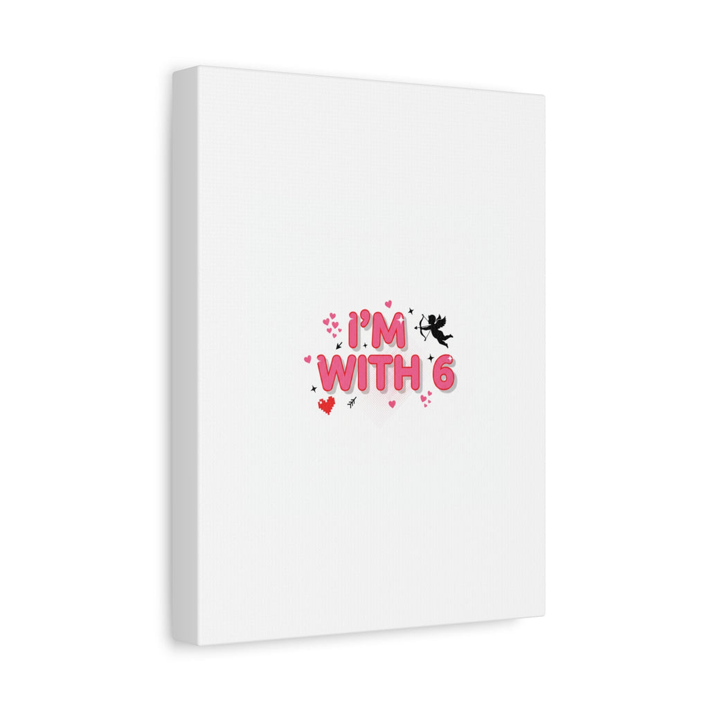 Valentine's 'I with 6 for 7' Meme Matte Canvas Art
