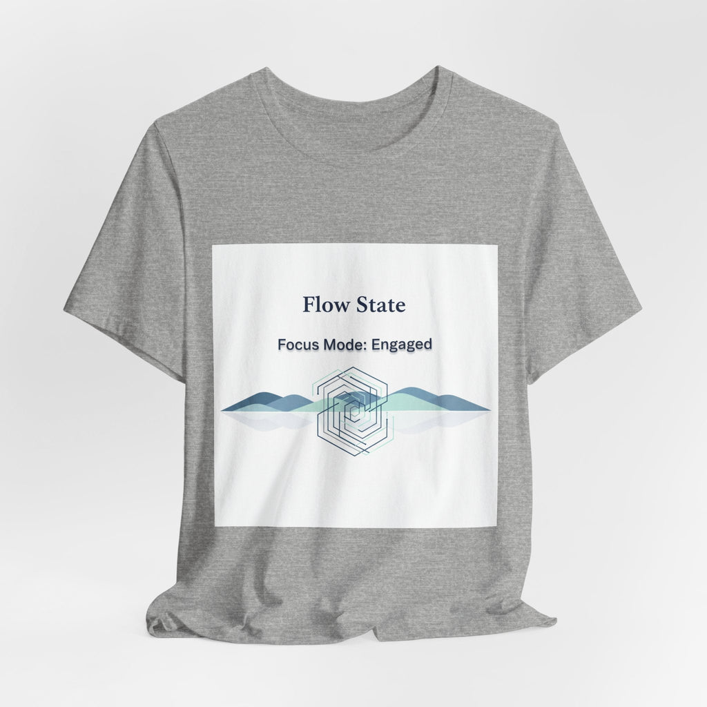 Flow State T-Shirt | Focus Mode Engaged Mindfulness Productivity Tee