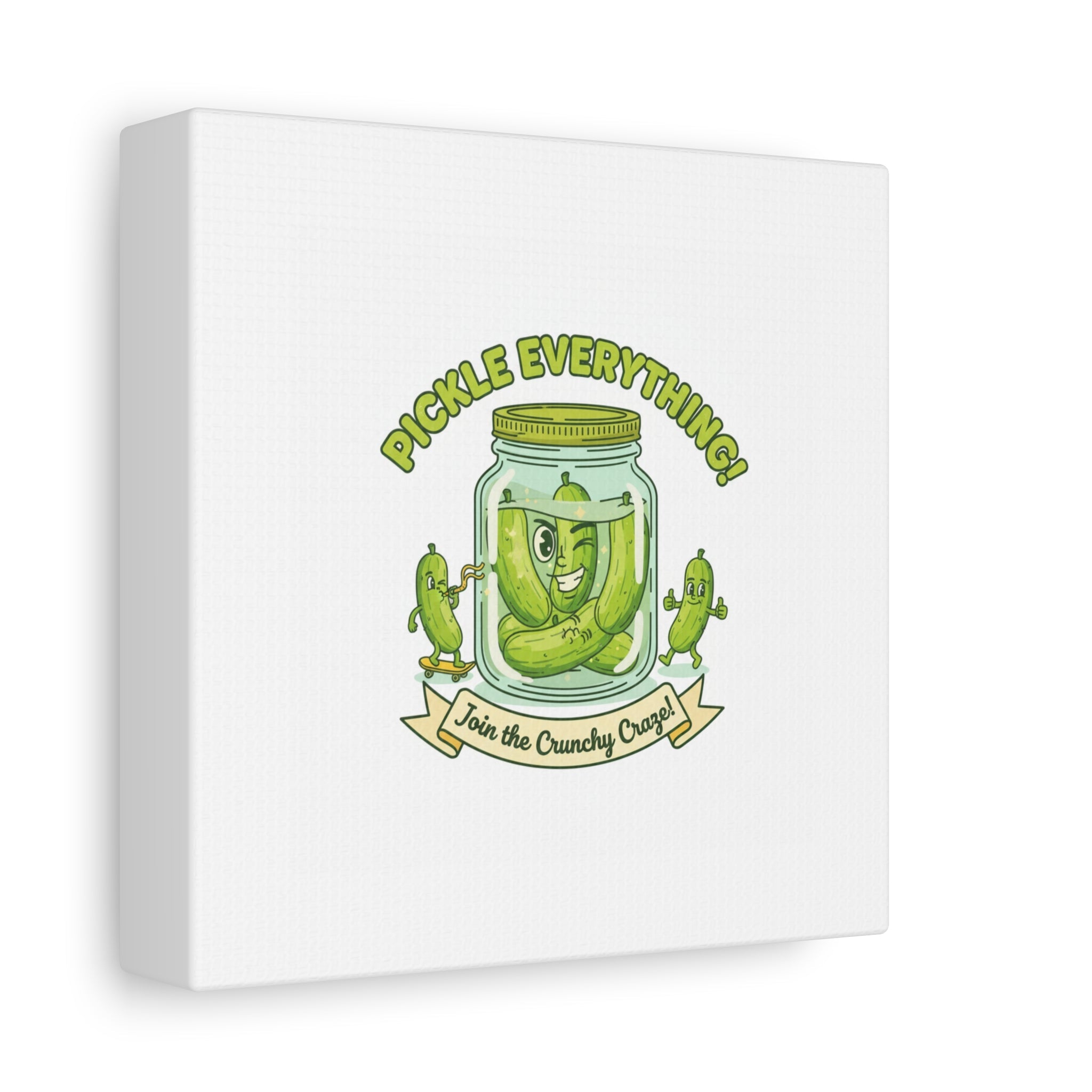 Pickle Everything! Matte Canvas | Brine Design, Pickle Lover Art