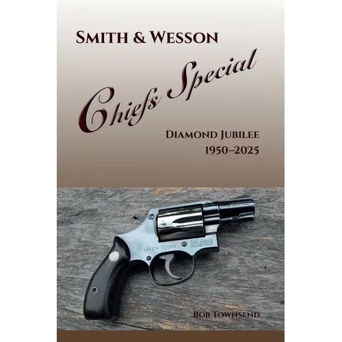 Smith & Wesson Chiefs Special: Diamond Jubilee, 1950-2025 - Paperback