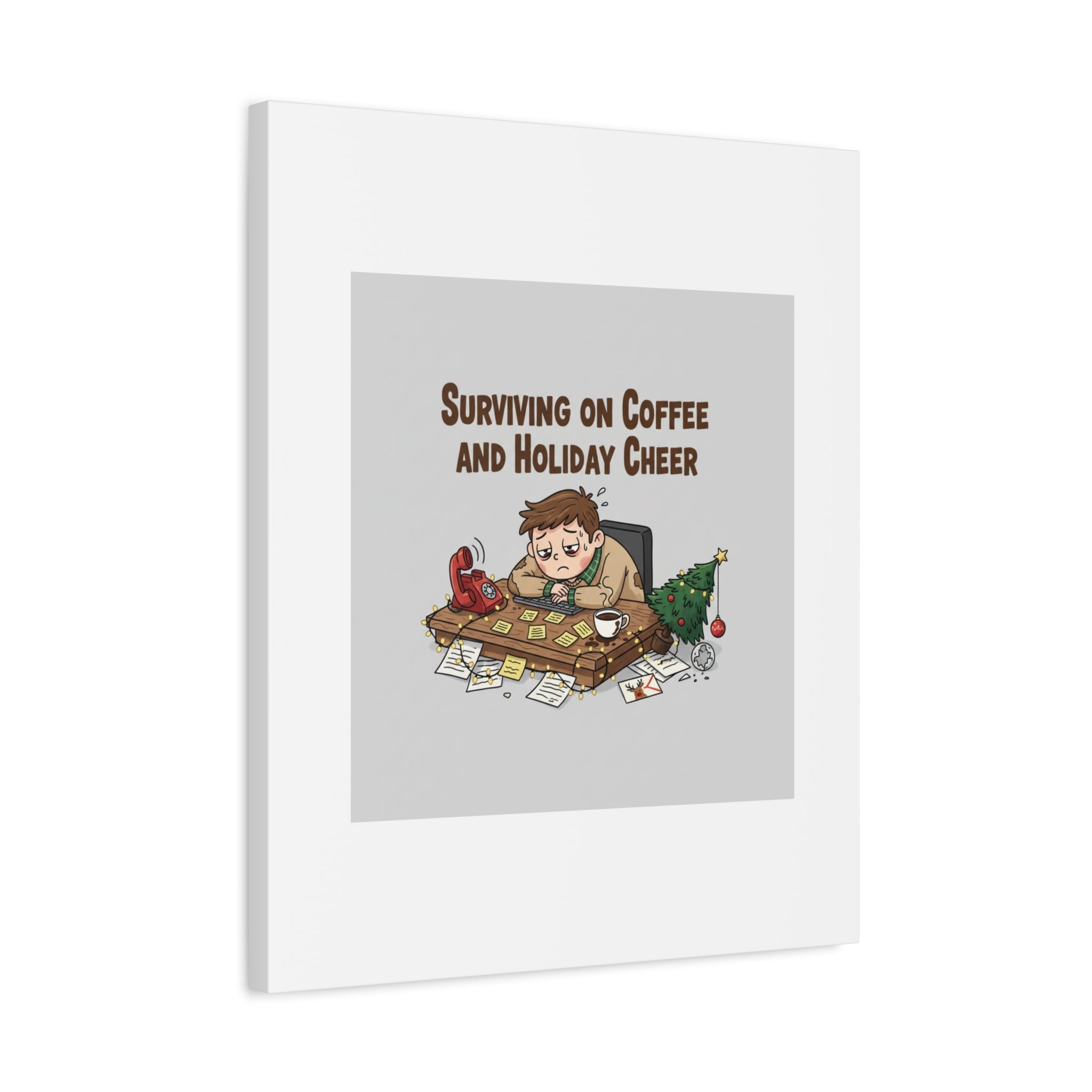 Surviving on Coffee and Holiday Cheer Canvas | Holiday Burnout, Festive But Tired