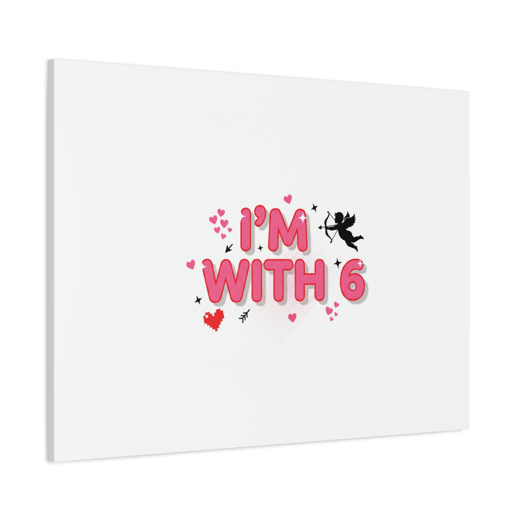 Valentine's 'I with 6 for 7' Meme Matte Canvas Art
