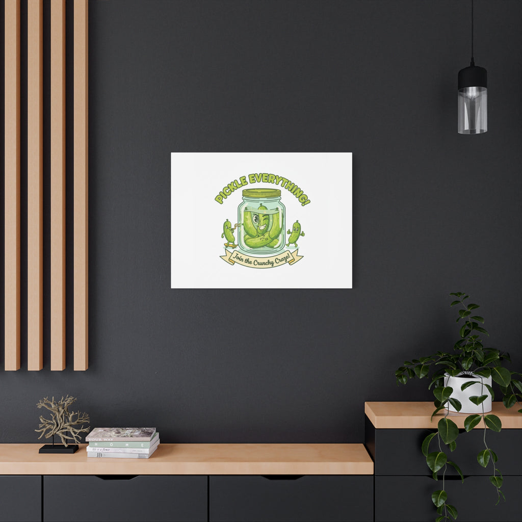 Pickle Everything! Matte Canvas | Brine Design, Pickle Lover Art